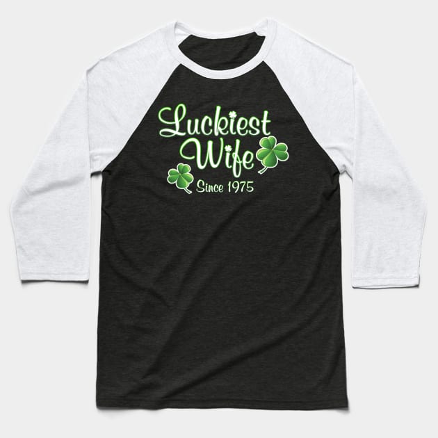 Luckiest Wife Since 1975 St. Patrick's Day Wedding Anniversary Baseball T-Shirt by Just Another Shirt